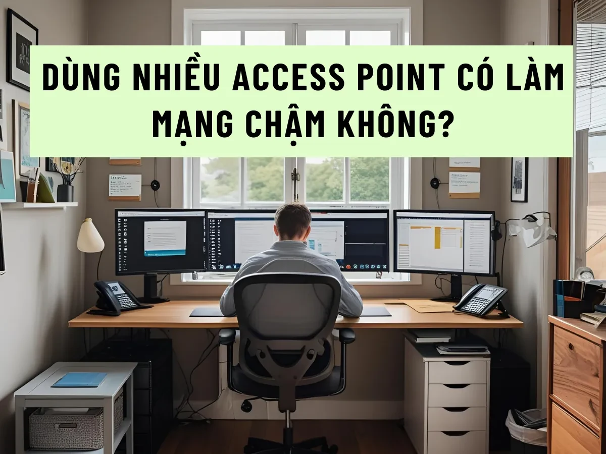 Hiểu về Access Point trong hạ tầng mạng