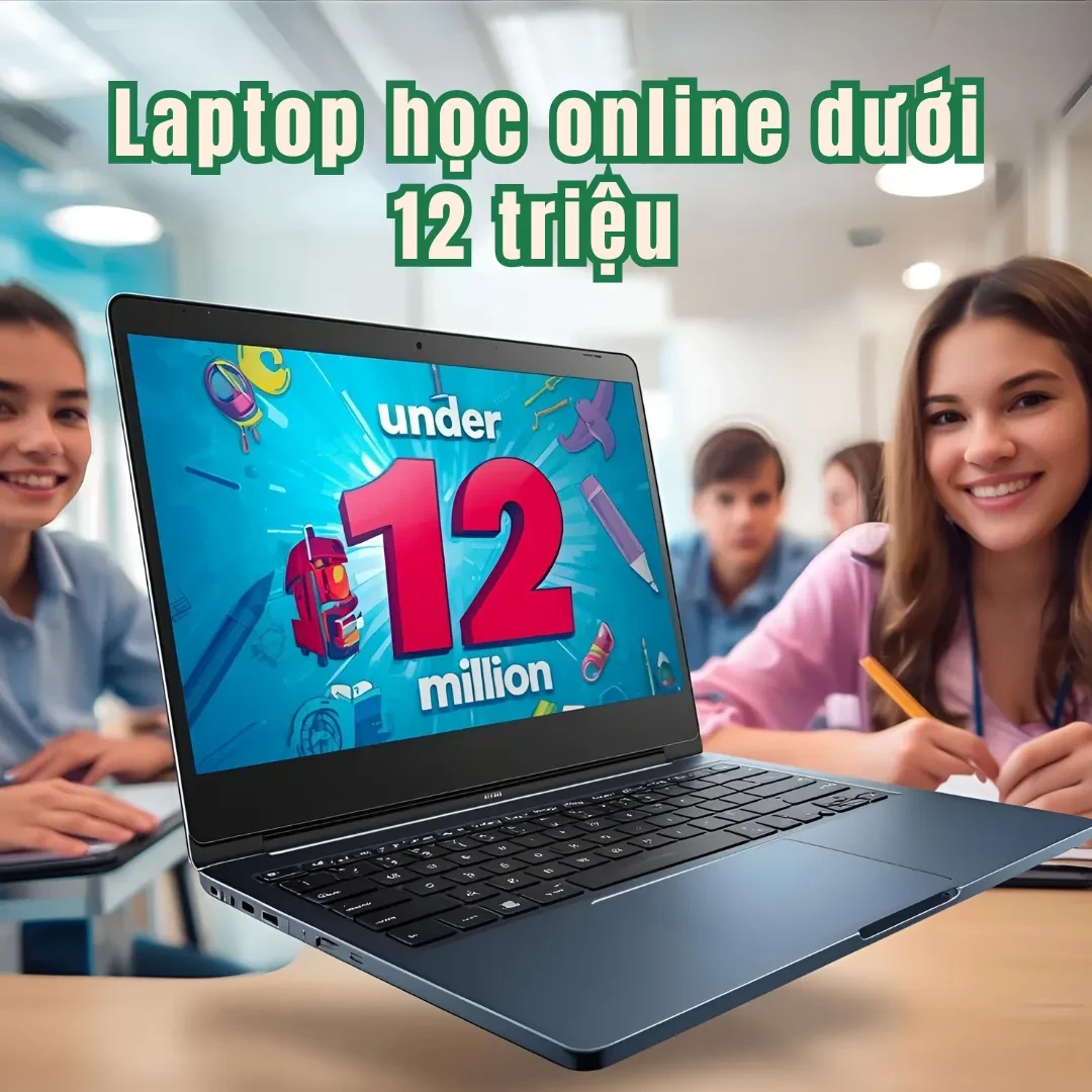 Những cấu hình phù hợp nhất cho laptop học online