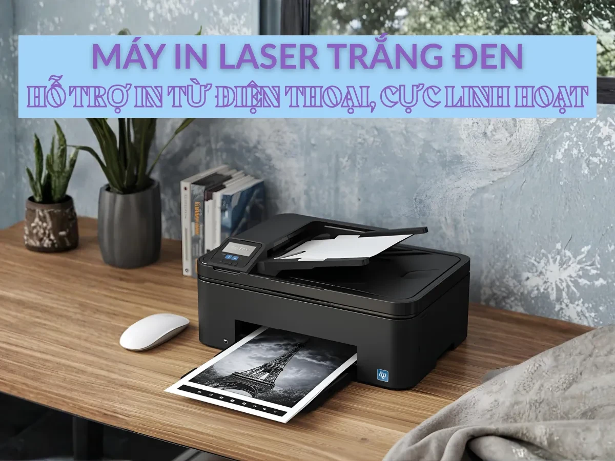 Các dòng máy in laser trắng đen nổi bật hỗ trợ in từ điện thoại
