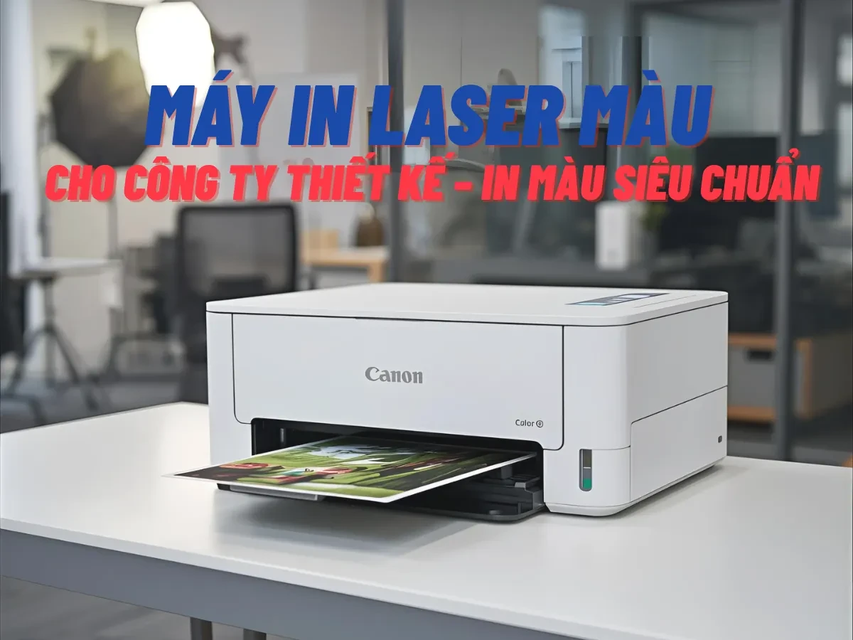  Tại sao công ty thiết kế cần máy in laser màu chất lượng cao?
