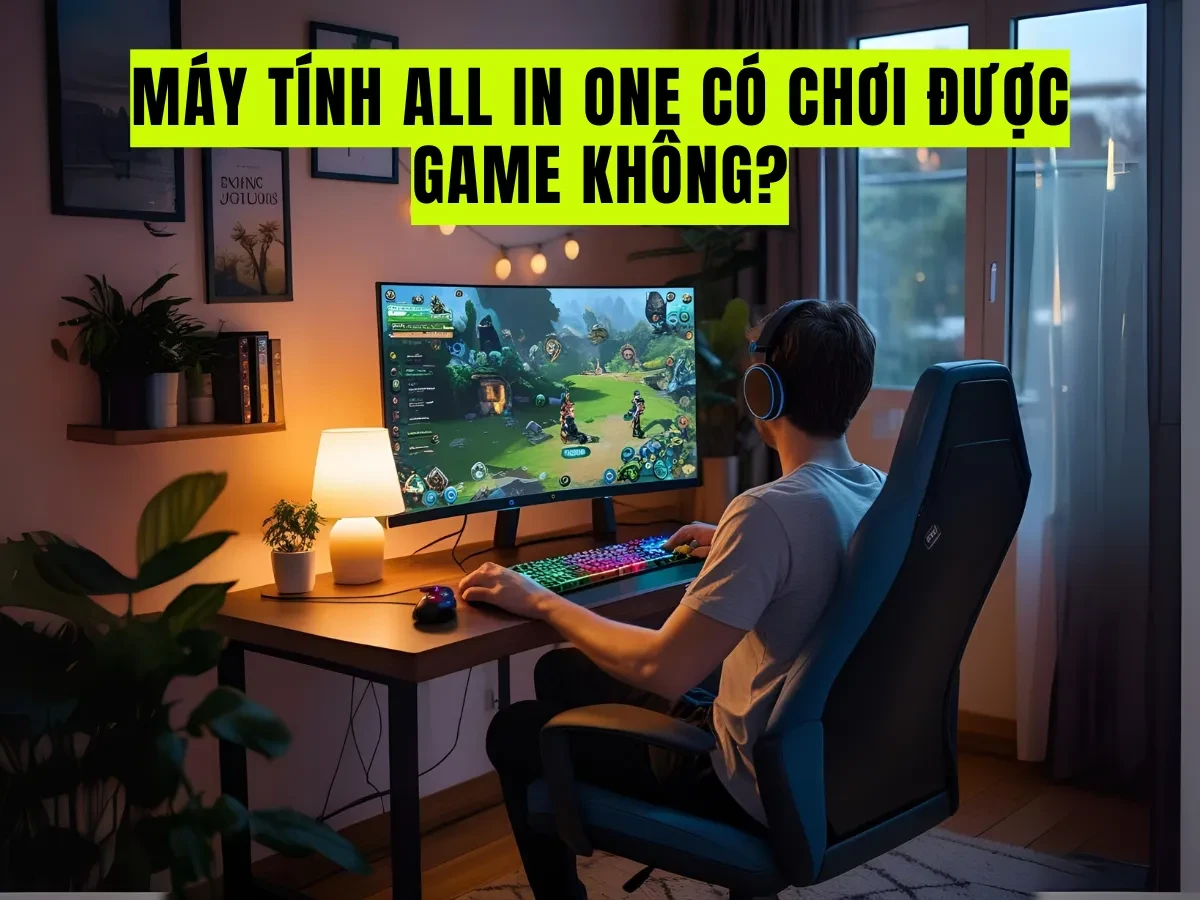 Tổng quan về máy tính All In One