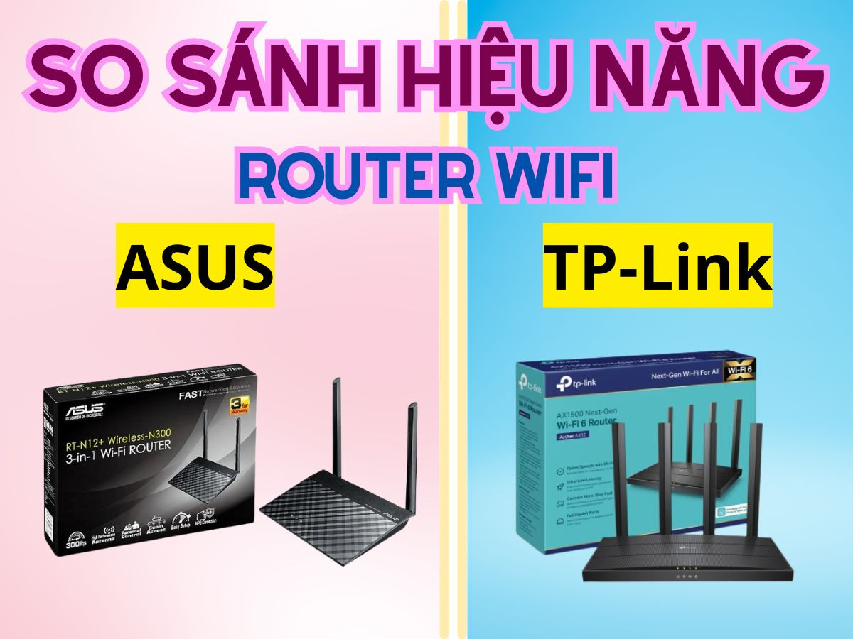 So sánh hiệu năng Router Wifi Asus và TP-Link