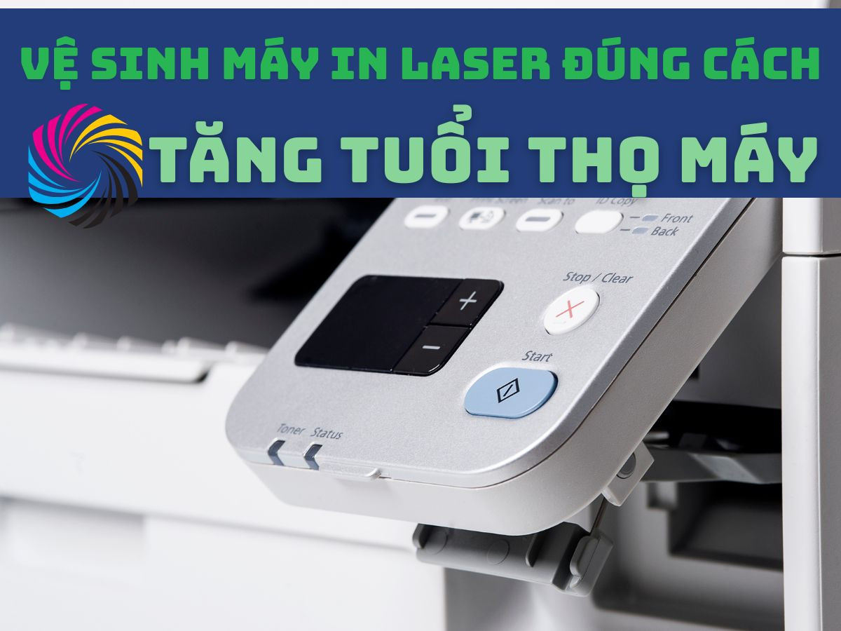 Cách vệ sinh máy in laser đúng cách giúp tăng tuổi thọ máy