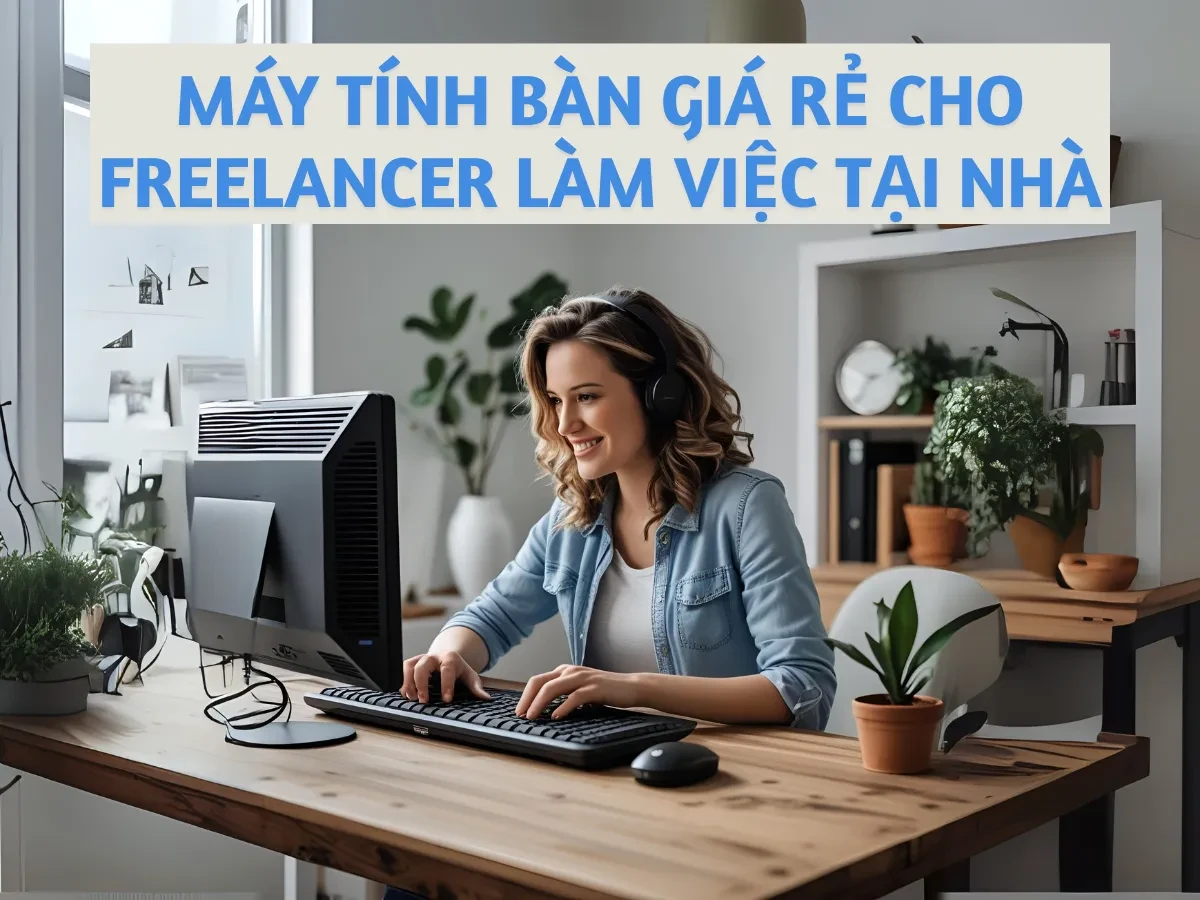 Xác định nhu cầu công việc để chọn cấu hình phù hợp
