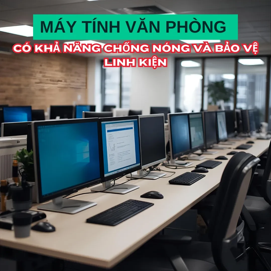 Lợi ích của máy tính văn phòng có khả năng chống nóng tốt
