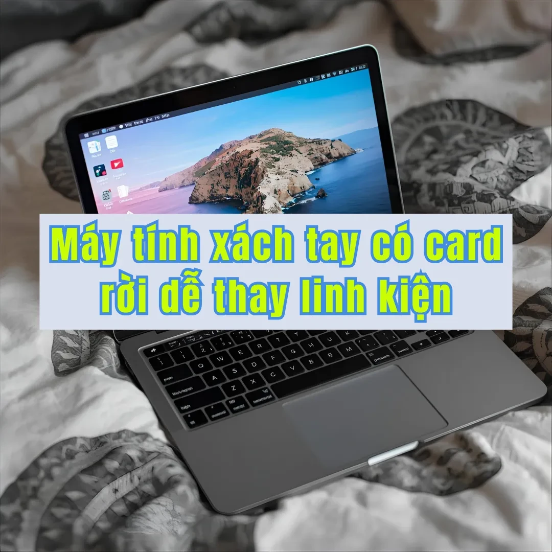 Các yếu tố kỹ thuật quyết định sự bền bỉ của laptop có card rời