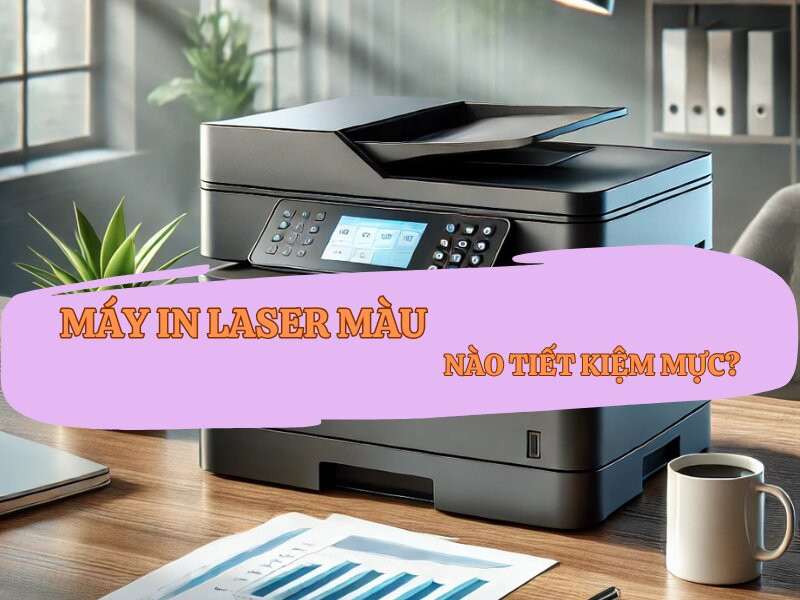 Máy in laser màu nào tiết kiệm mực?