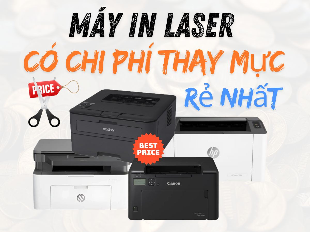 Máy in laser nào có chi phí thay mực rẻ nhất?