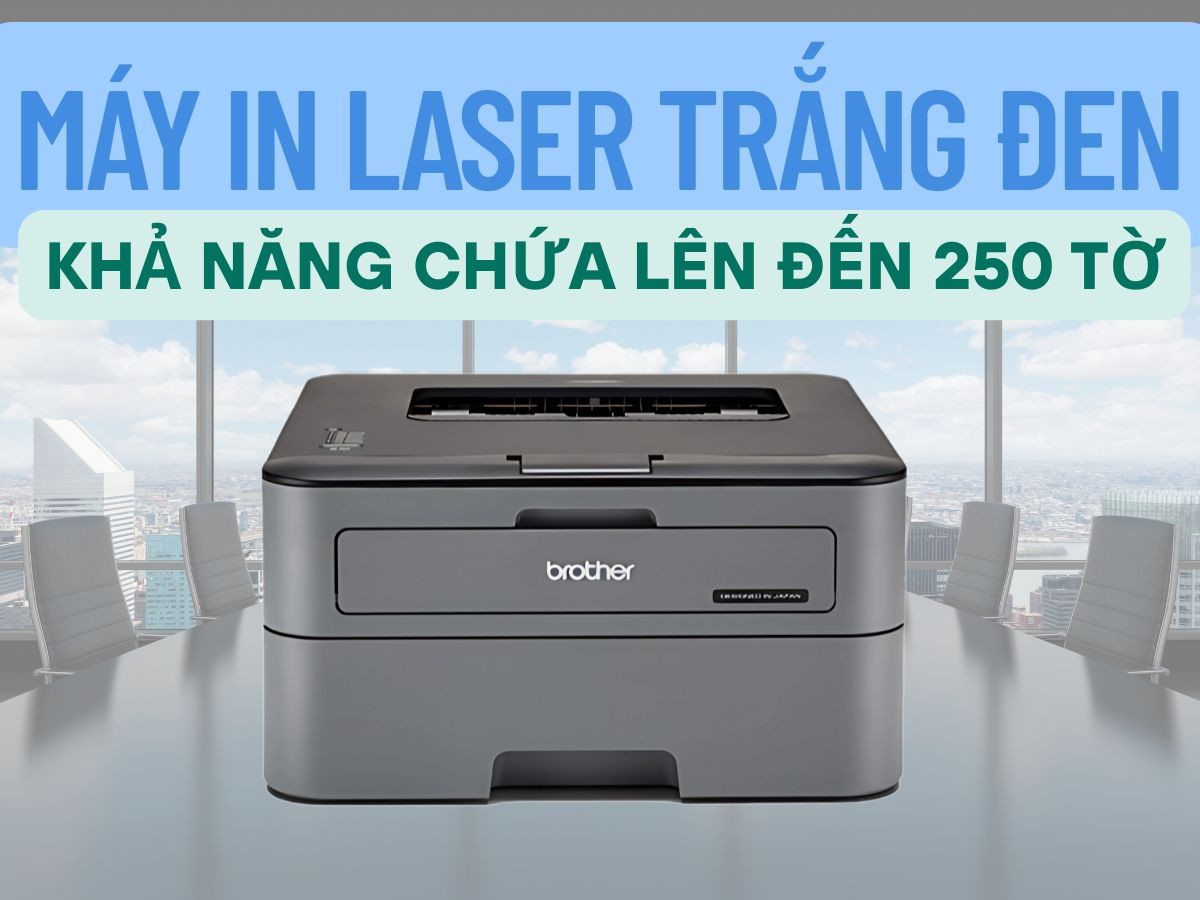 Máy in laser trắng đen khay giấy lớn – chứa đến 250 tờ