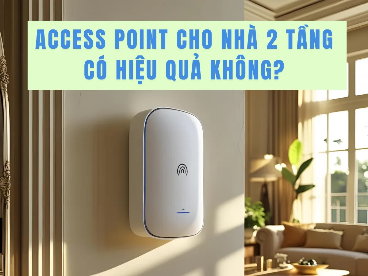 Cấu trúc nhà 2 tầng ảnh hưởng thế nào đến sóng Wifi?