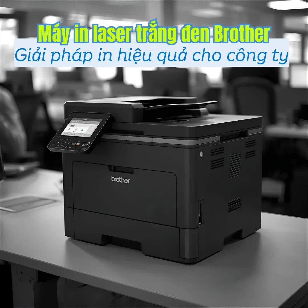 Lợi thế của máy in laser trắng đen Brother khi triển khai trong công ty