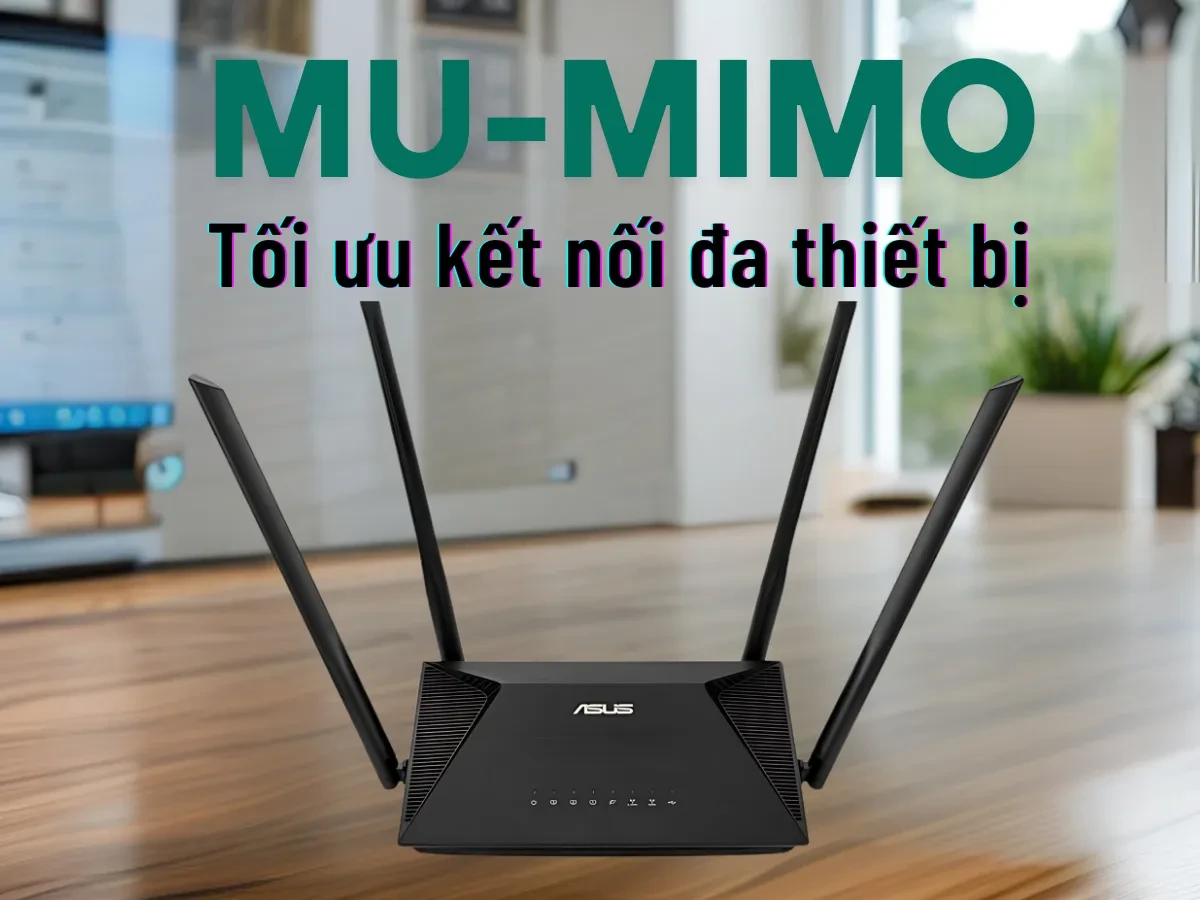 Router Wifi có MU-MIMO: Tối ưu kết nối đa thiết bị