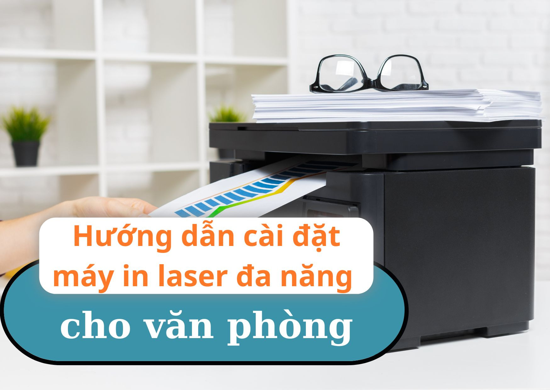 huong-dan-cai-dat-may-in-laser-da-nang-cho-van-phong