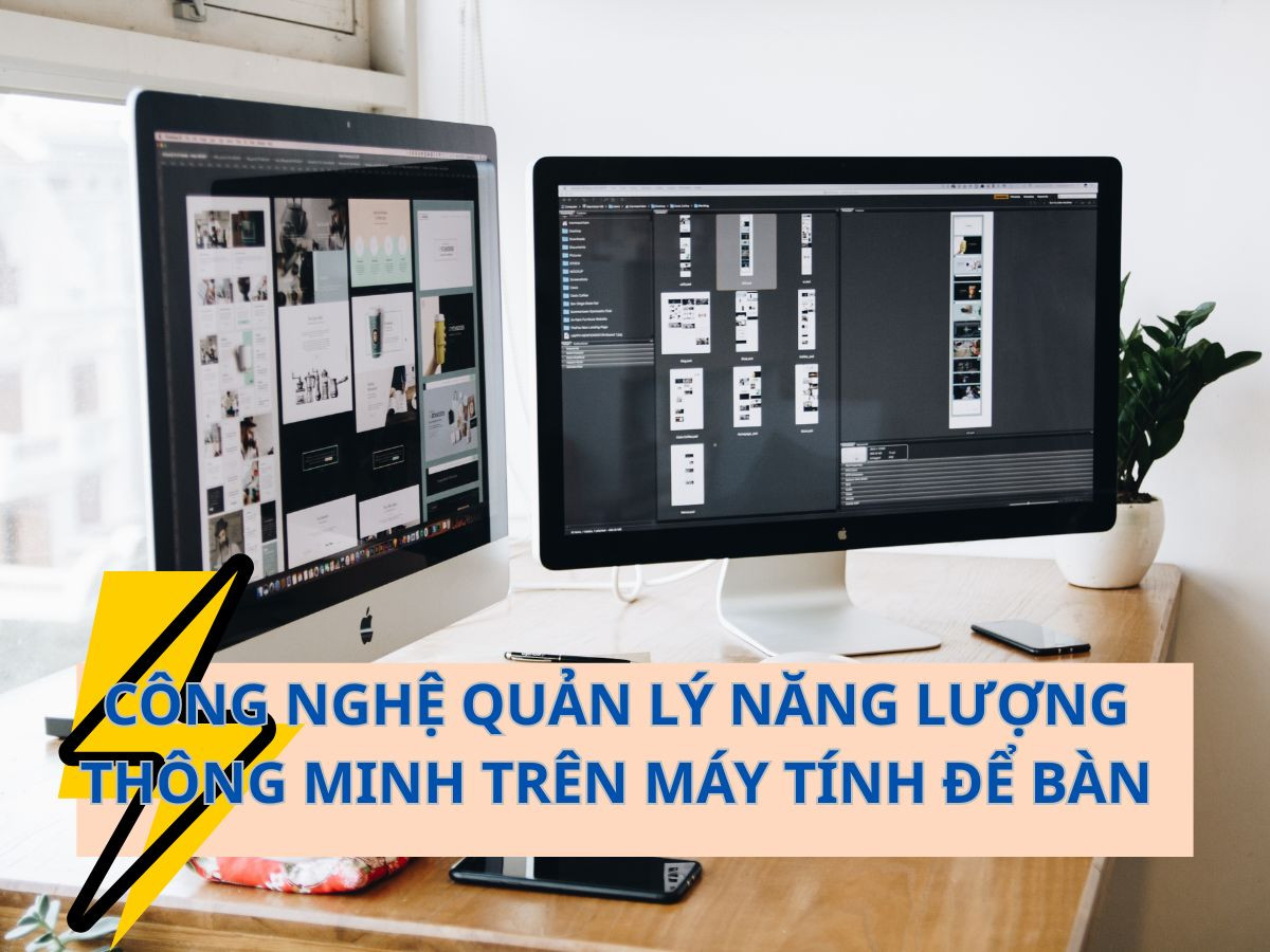 Công nghệ quản lý năng lượng thông minh trên máy tính để bàn