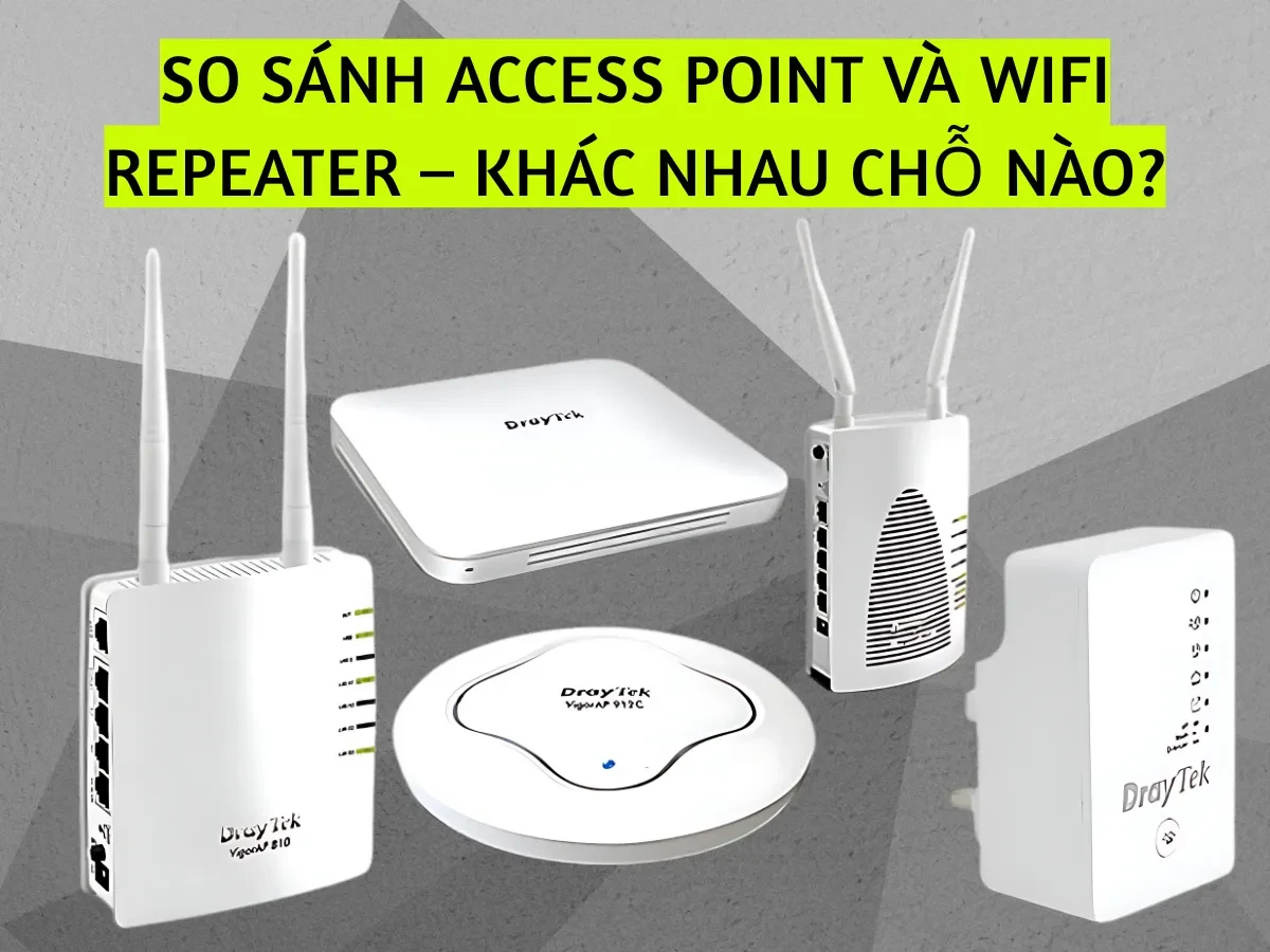 Bản chất kỹ thuật của Access Point và Wifi Repeater