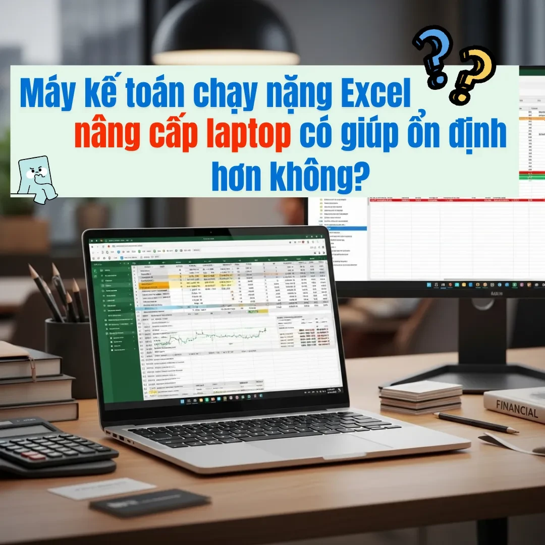 Có nên nâng cấp laptop để xử lý tốt hơn không?