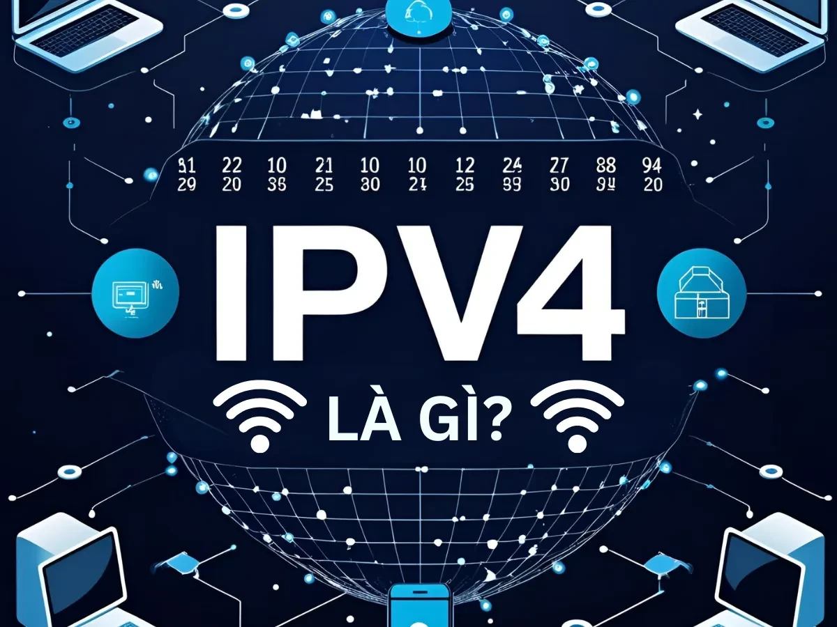 IPv4 là gì? Cấu trúc và nguyên lý của địa chỉ IP phổ biến