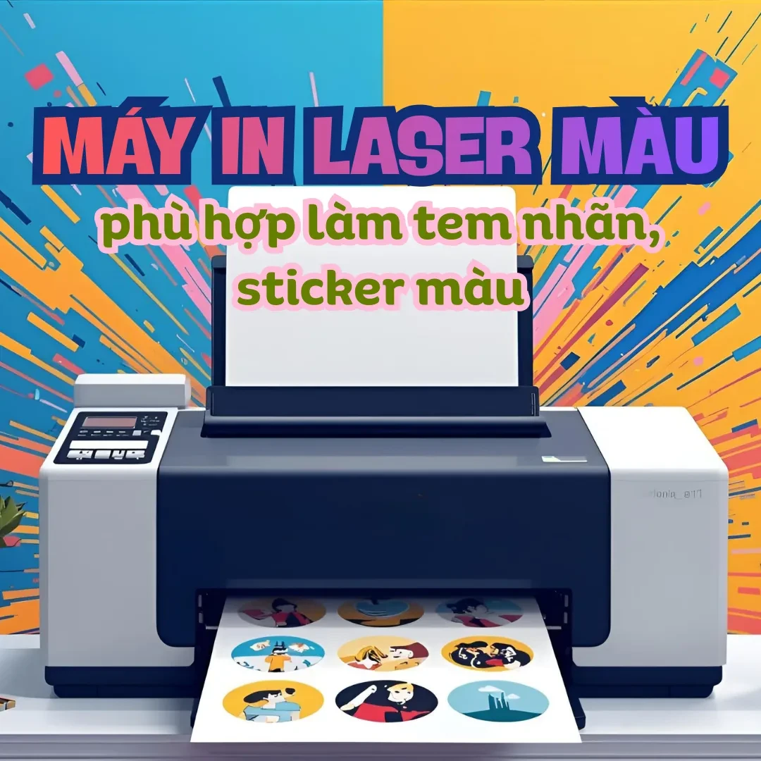Những yếu tố quan trọng khi chọn máy in laser màu cho sticker