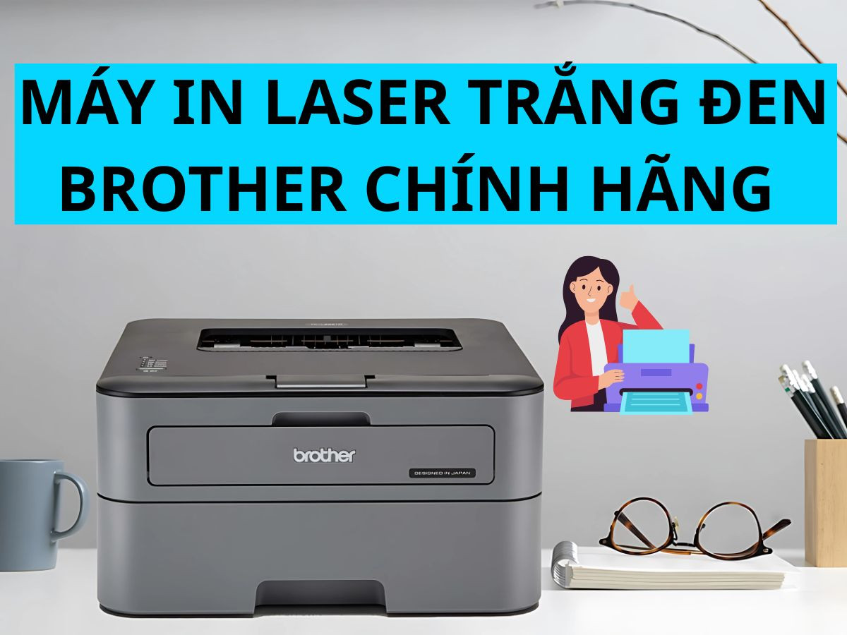 Máy in laser trắng đen Brother chính hãng – in 2 mặt cực nhanh
