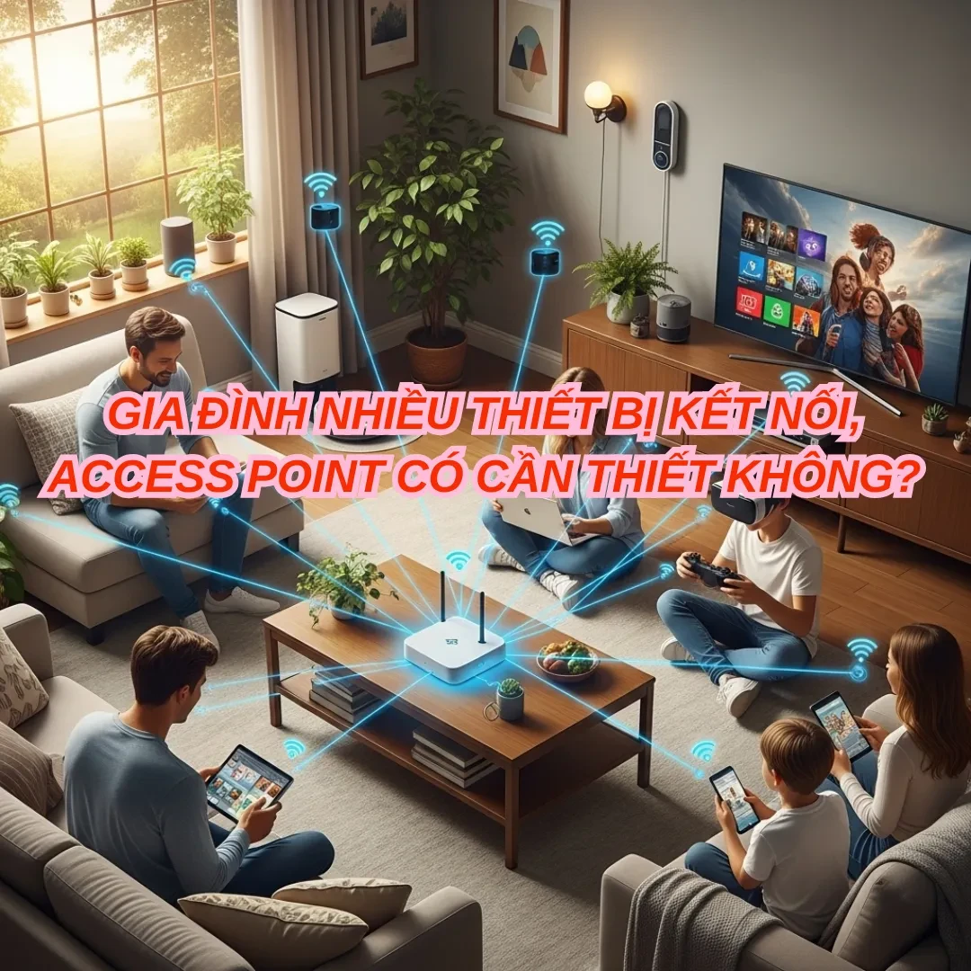 Access point WiFi nhìn từ góc độ người đang sử dụng mạng mỗi ngày