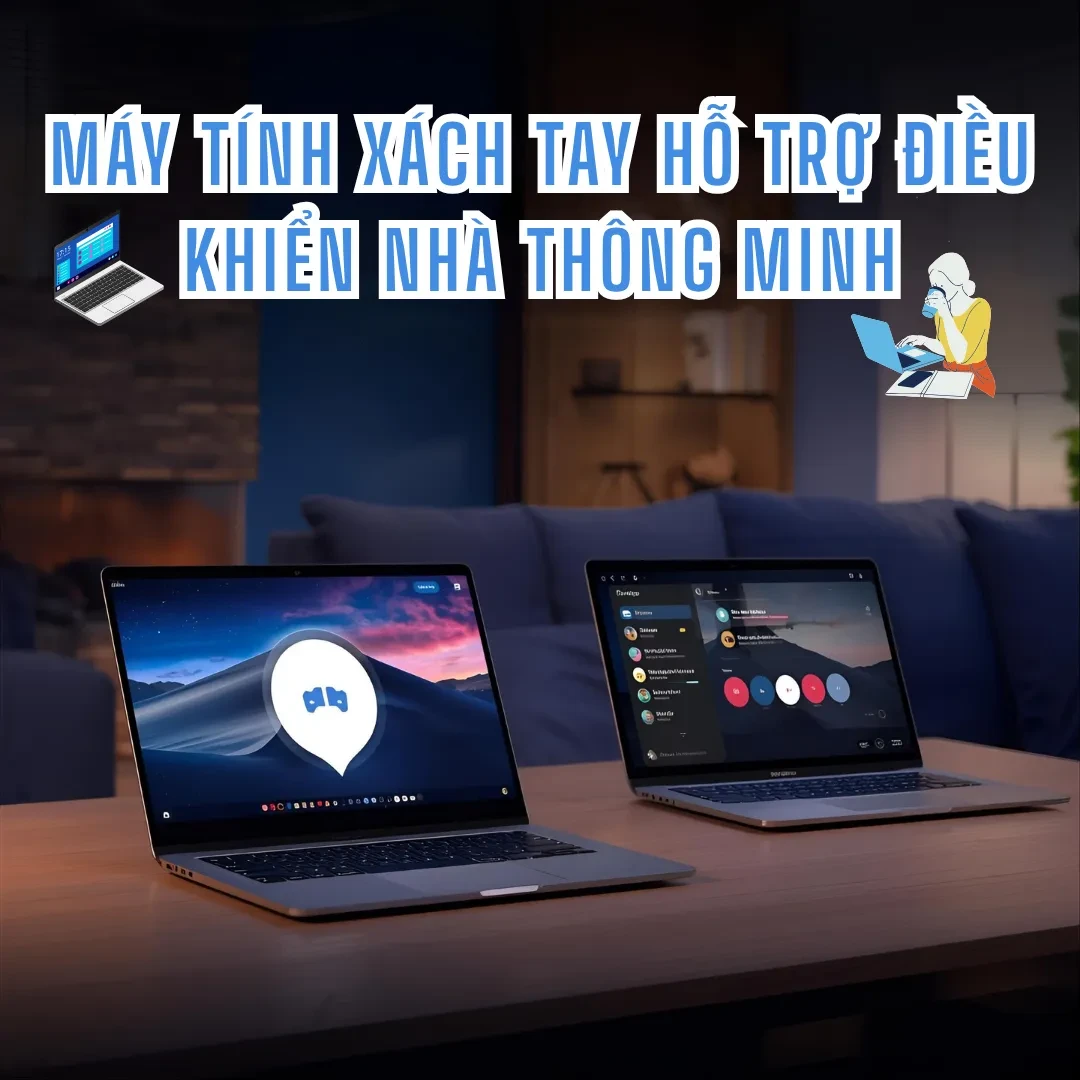 Cấu hình lý tưởng cho một chiếc laptop điều khiển nhà thông minh